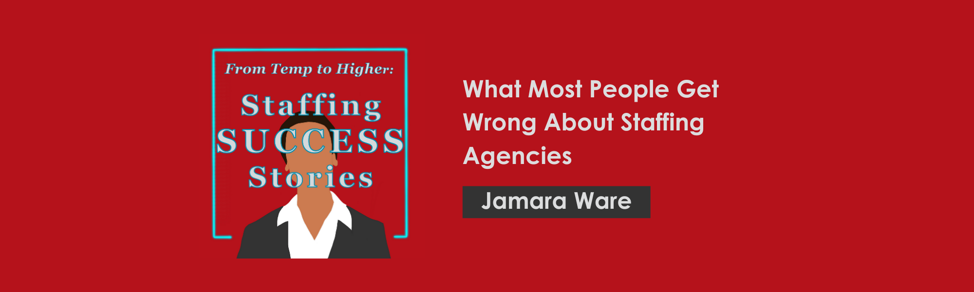 What Most People Get Wrong About Staffing Agencies Hero Image